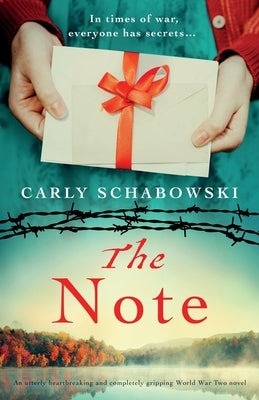 The Note: An utterly heartbreaking and completely gripping World War Two novel by Schabowski, Carly