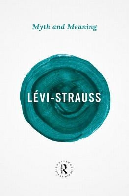 Myth and Meaning by Lévi-Strauss, Claude