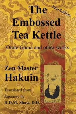 The Embossed Tea Kettle: Orate Gama and other works. Paperback Buddhist Pub Group