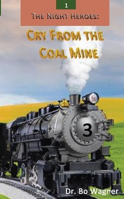 The Night Heroes: Cry From the Coal Mine Paperback Word of His Mouth Publishers