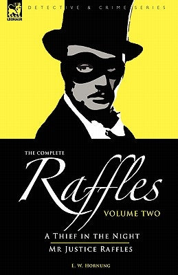 Paperback of The Complete Raffles including Thief in the Night and Mr Justice Raffles by Leonaur Ltd, showing the book cover.