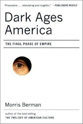 Dark Ages America: The Final Phase of Empire Paperback W. W. Norton & Company