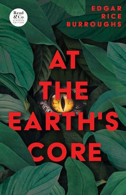 At the Earth's Core (Read & Co. Classics Edition) Paperback Read & Co. Classics