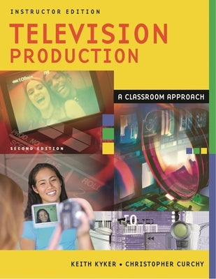Television Production: A Classroom Approach Paperback Bloomsbury Publishing PLC