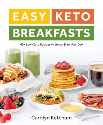 Easy Keto Breakfasts by Ketchum, Carolyn