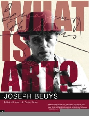 What Is Art?: Conversations with Joseph Beuys by Beuys, Joseph