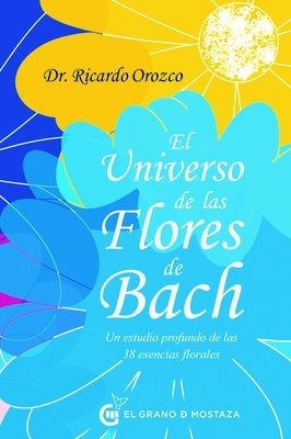 Universo de Las Flores de Bach, El by Orozco, Ricardo