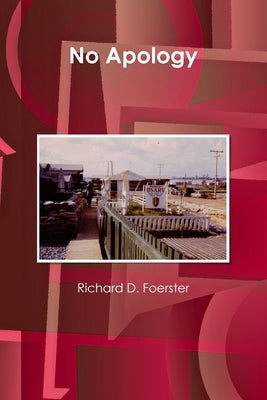 No Apology by Foerster, Richard D.