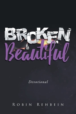 Broken to Beautiful Paperback Trilogy Christian Publishing
