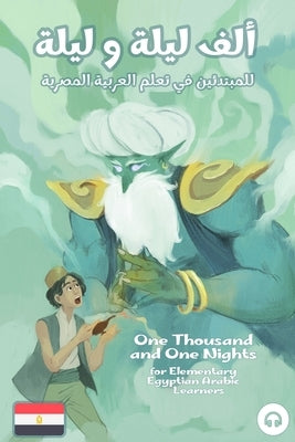 One Thousand and One Nights for Elementary Egyptian Arabic Language Learners by Al-Masri, Ahmad