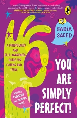 You Are Simply Perfect! a Mindfulness and Self-Awareness Guide for Tweens and Teens: (Includes Exercises and Journal Pages!) Paperback India Puffin