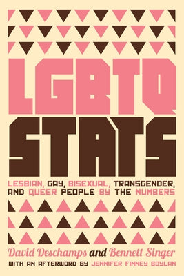 LGBTQ STATS: Lesbian, Gay, Bisexual, Transgender, and Queer People by the Numbers Paperback New Press