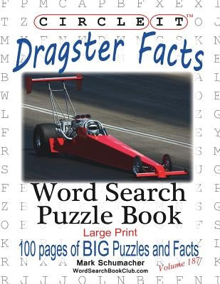 Circle It, Dragster Facts, Word Search, Puzzle Book by Lowry Global Media LLC