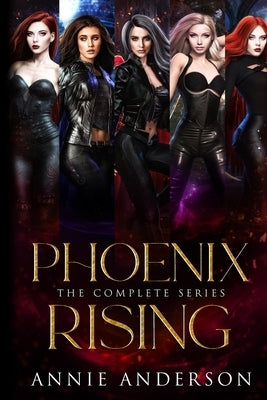 Phoenix Rising Complete Series Paperback Annie Anderson