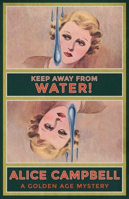Keep Away From Water!: A Golden Age Mystery Paperback Dean Street Press
