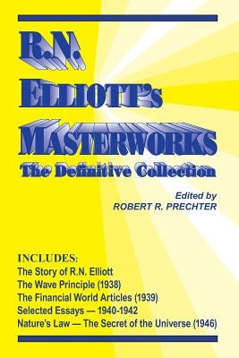 RN Elliott's Masterworks: The Definitive Collection Paperback Elliott Wave International