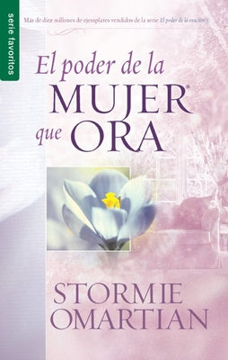 El Poder de la Mujer Que Ora by Omartian, Stormie