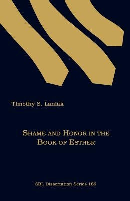 Shame and Honor in the Book of Esther Paperback Society of Biblical Literature