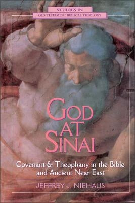 God at Sinai: Covenant and Theophany in the Bible and Ancient Near East Paperback Zondervan Academic