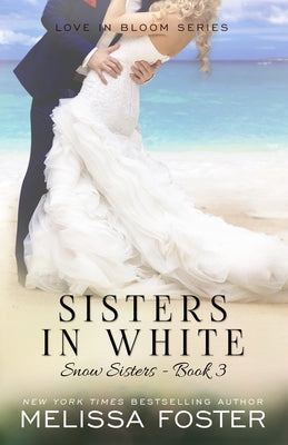 Sisters in White: Love in Bloom: Snow Sisters, Book 3 Paperback World Literary Press