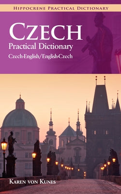 Czech-English/English-Czech Practical Dictionary by Von Kunes, Karen