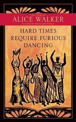 Paperback of "Hard Times Require Furious Dancing" poetry collection by New World Library, featuring colorful cover art.