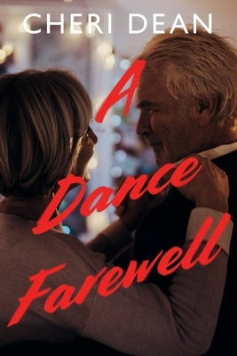 A Dance Farewell by Dean, Cheri