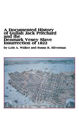 A Documented History of Gullah Jack Pritchard and the Denmark Vesey Slave Insurrection of 1822 Paperback Em Texts