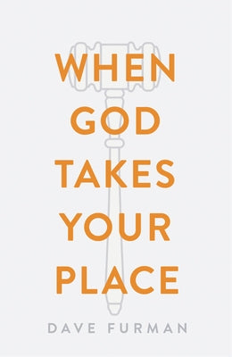When God Takes Your Place (Pack of 25) Paperback Good News Publishers