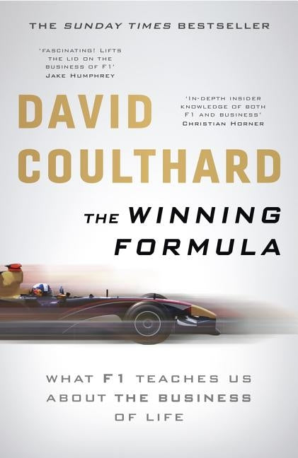 The Winning Formula: Leadership, Strategy and Motivation the F1 Way by Coulthard, David