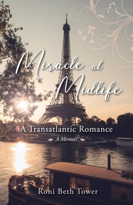 Miracle at Midlife: A Transatlantic Romance by Tower, Roni Beth