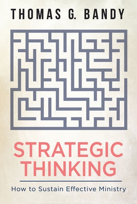 Strategic Thinking: How to Sustain Effective Ministry Paperback Abingdon Press