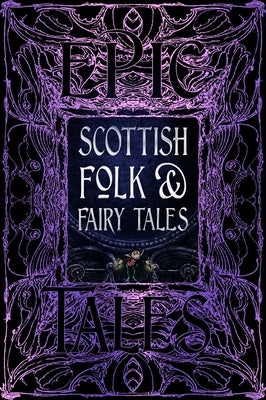 Scottish Folk & Fairy Tales: Epic Tales by Galbraith, Allison