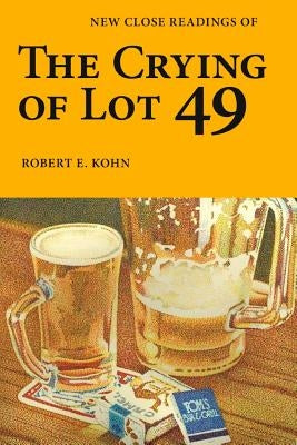 New Close Readings of The Crying of Lot 49 by Kohn, Robert E.