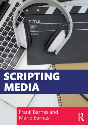 Scripting Media by Barnas, Frank