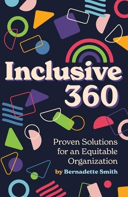 Inclusive 360: Proven Solutions for an Equitable Organization Paperback Goodnow Flow Publishing