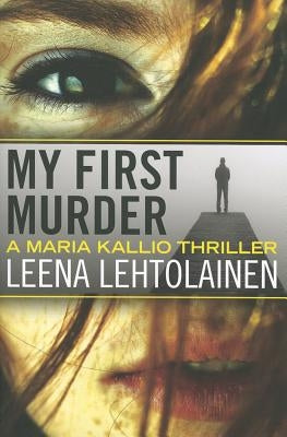 My First Murder by Lehtolainen, Leena