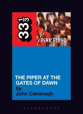 Pink Floyd's the Piper at the Gates of Dawn by Cavanagh, John