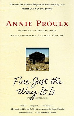 Fine Just the Way It Is: Wyoming Stories 3 Paperback Scribner Book Company