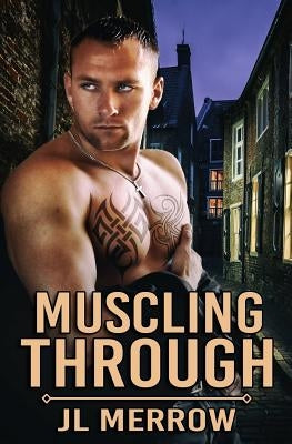 Muscling Through by Merrow, Jl