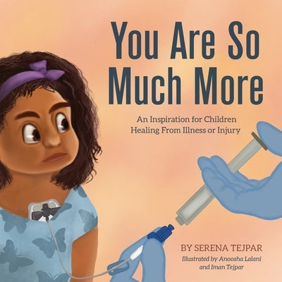 You Are So Much More: An Inspiration for Children Healing From Illness or Injury Paperback Loving Healing Press