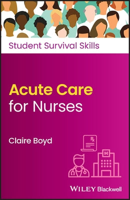 Acute Care for Nurses by Boyd, Claire
