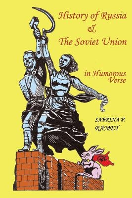 HISTORY OF RUSSIA AND THE SOVIET UNION in Humorous Verse by Ramet, Sabrina P.