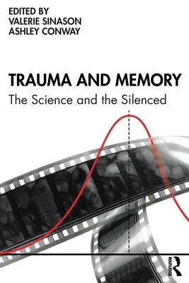 Trauma and Memory: The Science and the Silenced by Sinason, Valerie