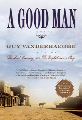 A Good Man by Vanderhaeghe, Guy