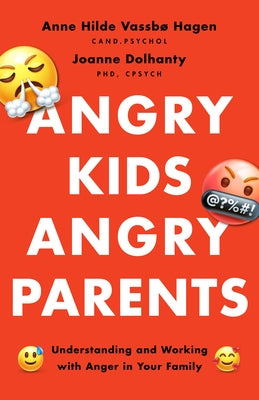 Angry Kids, Angry Parents: Understanding and Working with Anger in Your Family by Vassbø Hagen, Anne Hilde