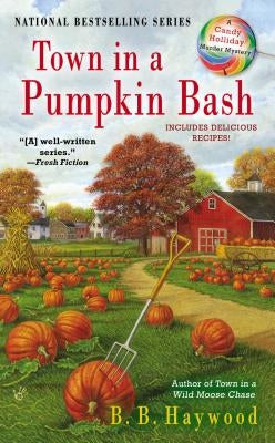 Town in a Pumpkin Bash: A Candy Holliday Murder Mystery by Haywood, B. B.