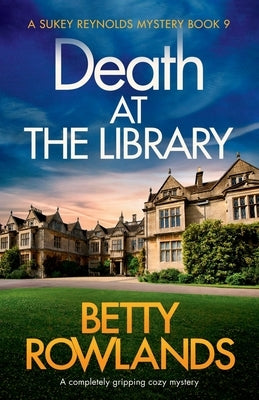 Death at the Library: A completely gripping cozy mystery by Rowlands, Betty