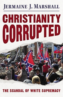 Christianity Corrupted: The Scandal of White Supremacy Paperback Orbis Books