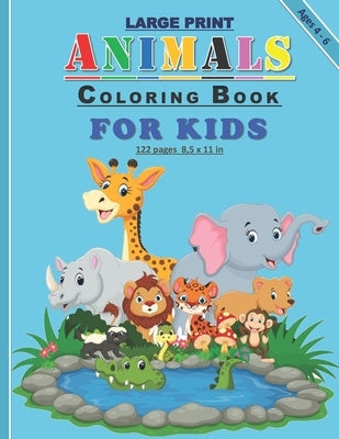 Large Print Animals Coloring Book For Kids: 120 Amazing drawings of different animals coloring book for kids both girls and boys: 122 pages and 8,5x11 by Art Publishing, Tamoh